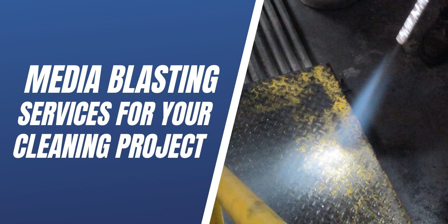 Media Blasting Services For Your Cleaning Project